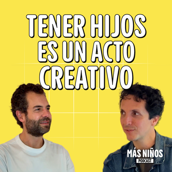 Tener hijos es un acto creativo